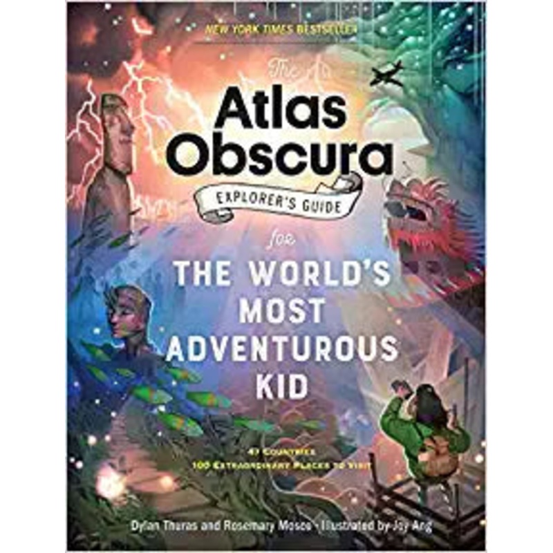 The Atlas Obscura Explorers Guide for the Worlds Most Adventurous Kid (Hardcover)