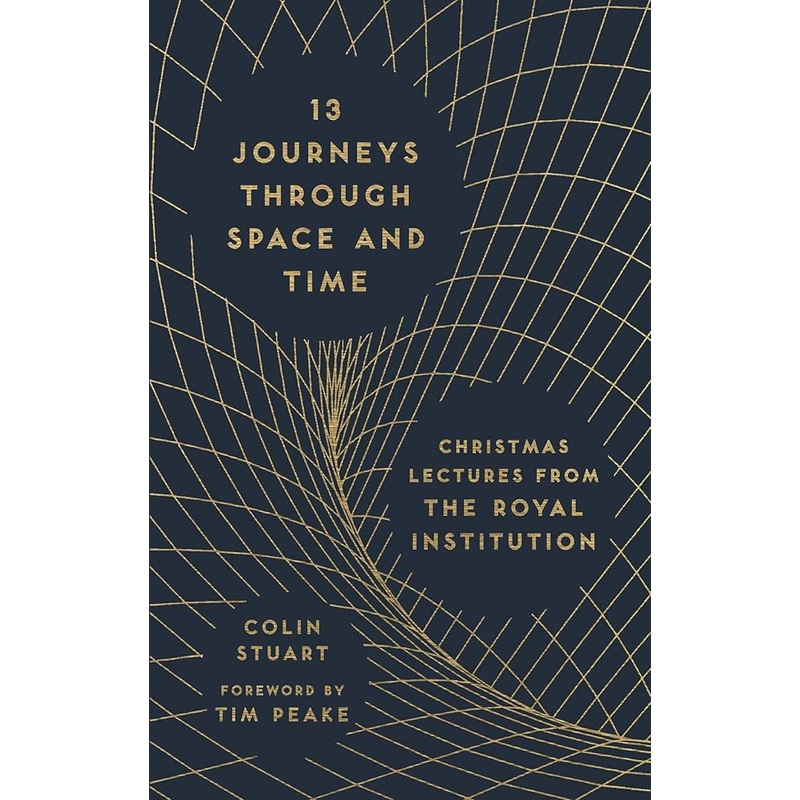 13 Journeys Through Space and Time: Christmas Lectures from the Royal Institution
