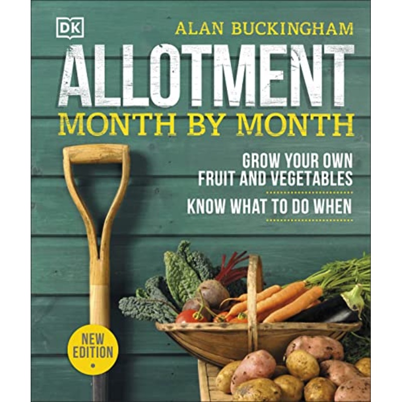 Allotment Month By Month: Grow your Own Fruit and Vegtables By Alan Buckingham