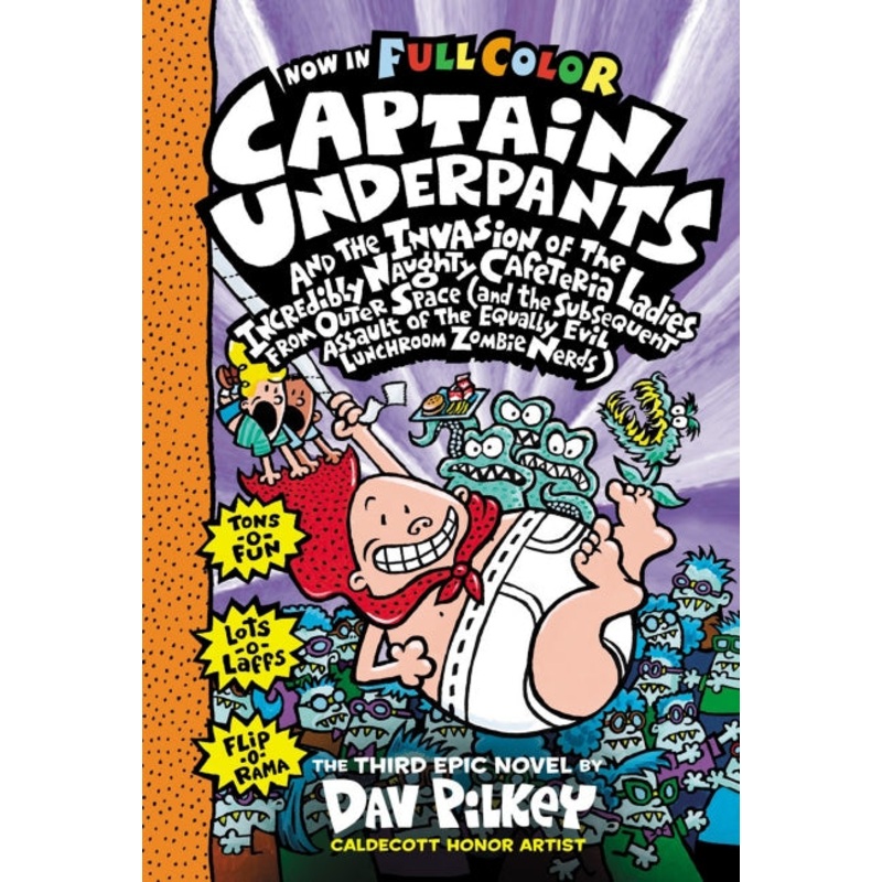 Captain Underpants And The Invasion Of The Incredibly Naughty Cafeteria Ladies From Outer Space (and The Subsequent Assault Of The Equally Evil Lunchroom Zombie