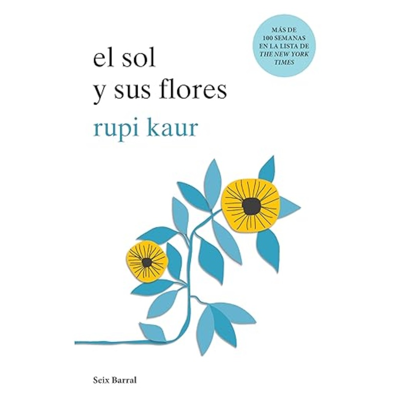 El sol y sus flores / The Sun and Her Flowers (Spanish Edition)