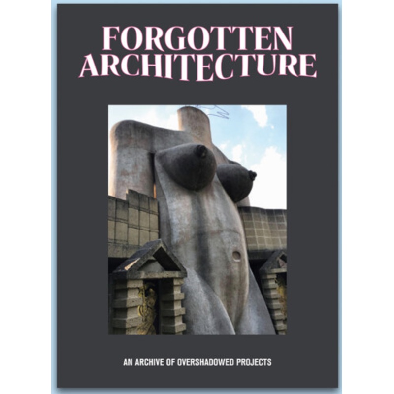 Forgotten Architecture: An Archive of Overshadowed Projects