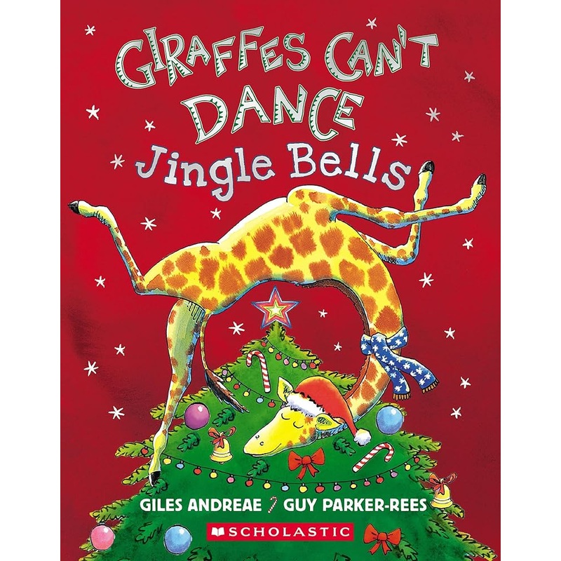 Giraffes Can’t Dance: Jingle Bells by Giles Andreae, Guy Parker-Rees