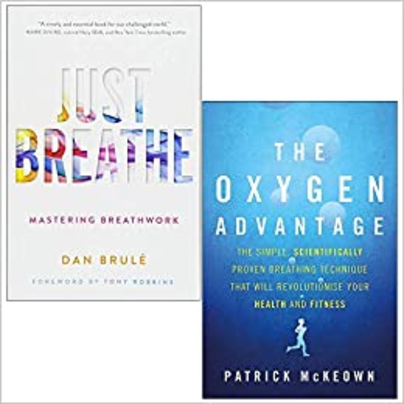 Just Breathe by Dan Brule & The Oxygen Advantage by Patrick McKeown  2 Book Collection for Stress Relief, Wellness, Mental Clarity & Personal Growth!