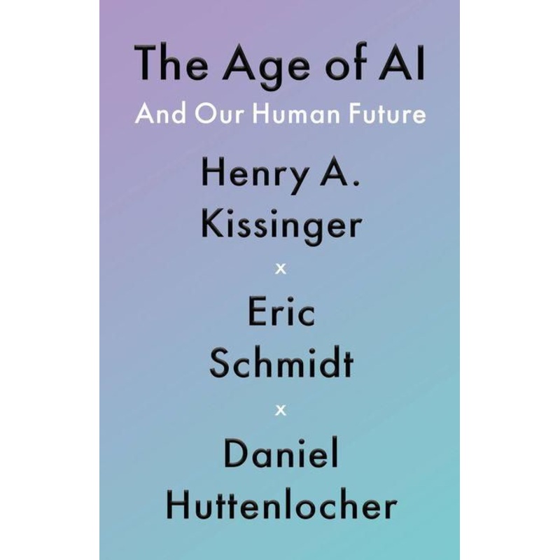 The Age of AI: And Our Human Future Hardcover