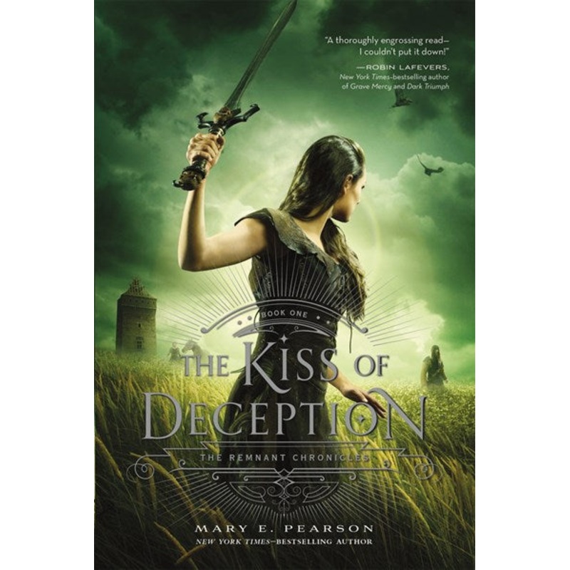 THE KISS OF DECEPTION (THE REMNANT CHRONICLES: BOOK 1)