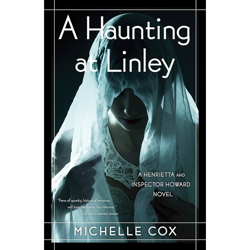 A Haunting at Linley (The Henrietta and Inspector Howard series, Book 7)