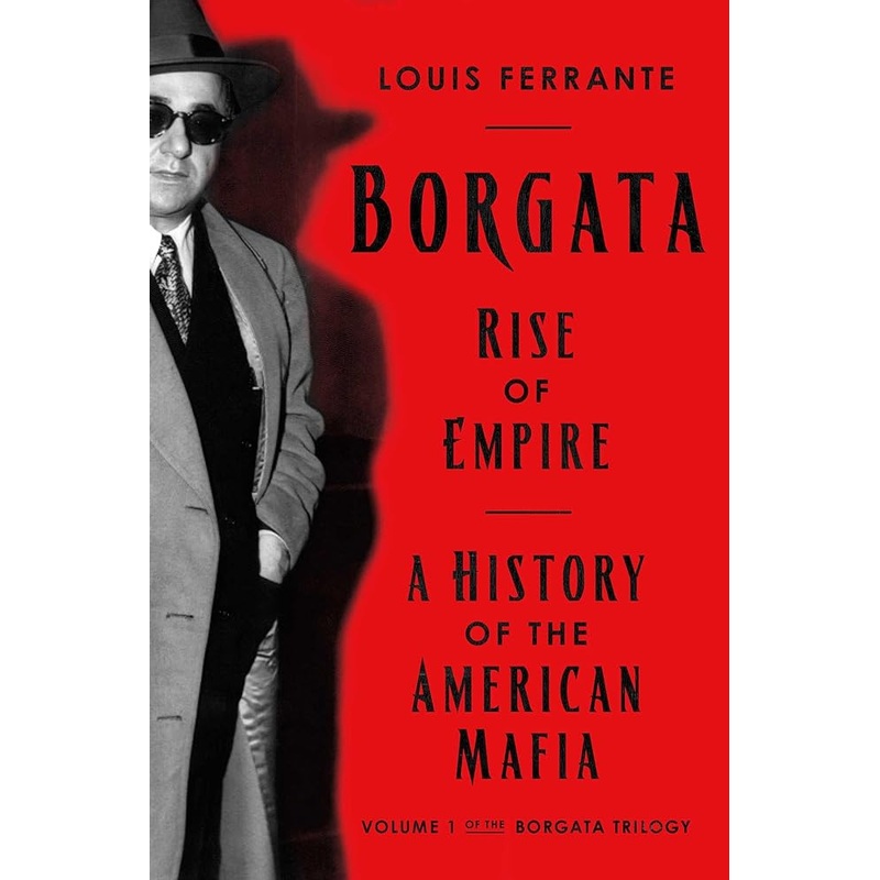 Borgata: Rise of Empire: A History of the American Mafia (Borgata Trilogy)