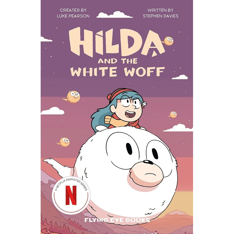 Hilda and the White Woff: Hilda Netflix Tie-In 6 (Hilda Tie-In)