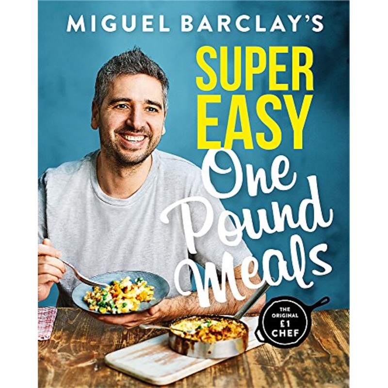Miguel Barclay’s Super Easy One Pound Meals