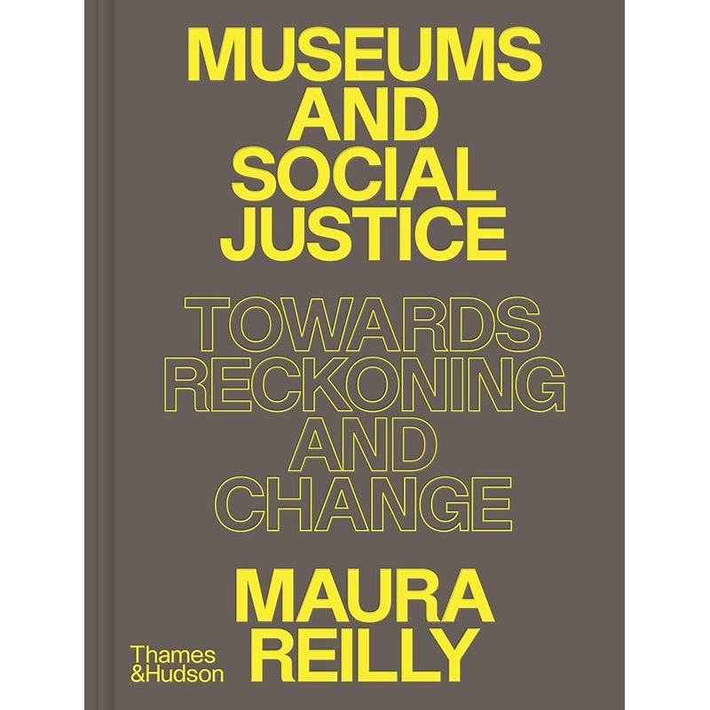 Museums and Social Justice: Towards Reckoning and Change