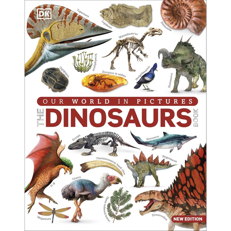 The Dinosaur Book: Our World in Pictures (DK Our World in Pictures)