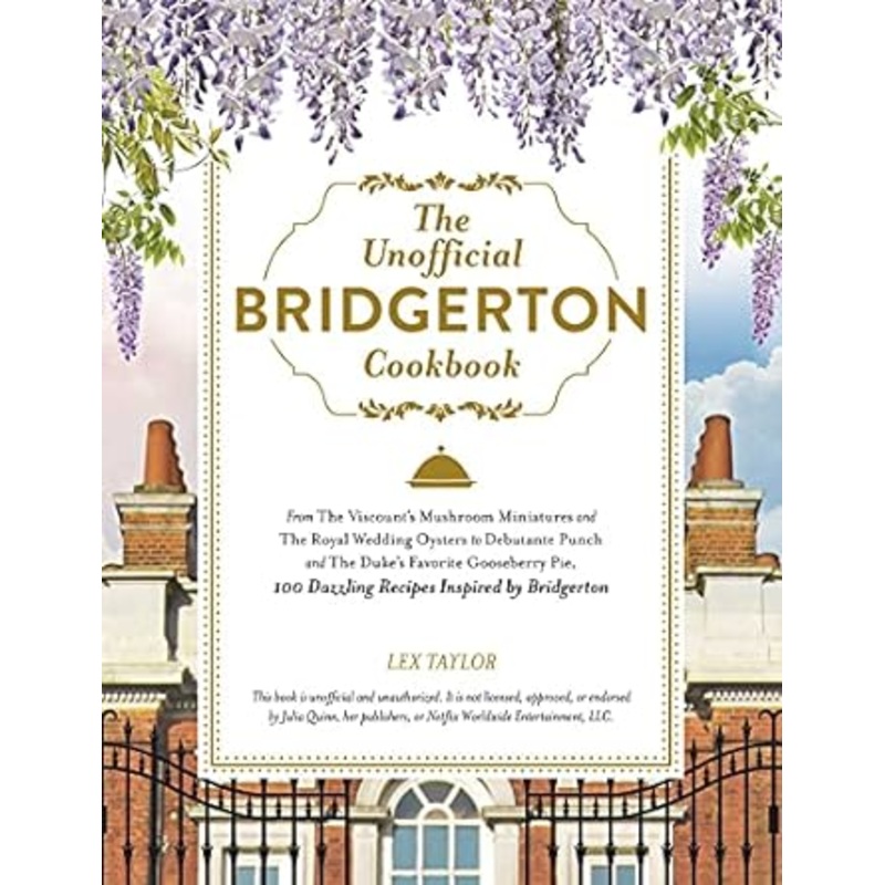 The Unofficial Bridgerton Cookbook