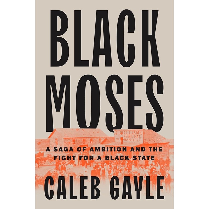 Black Moses: A Saga of Ambition and the Fight for a Black State