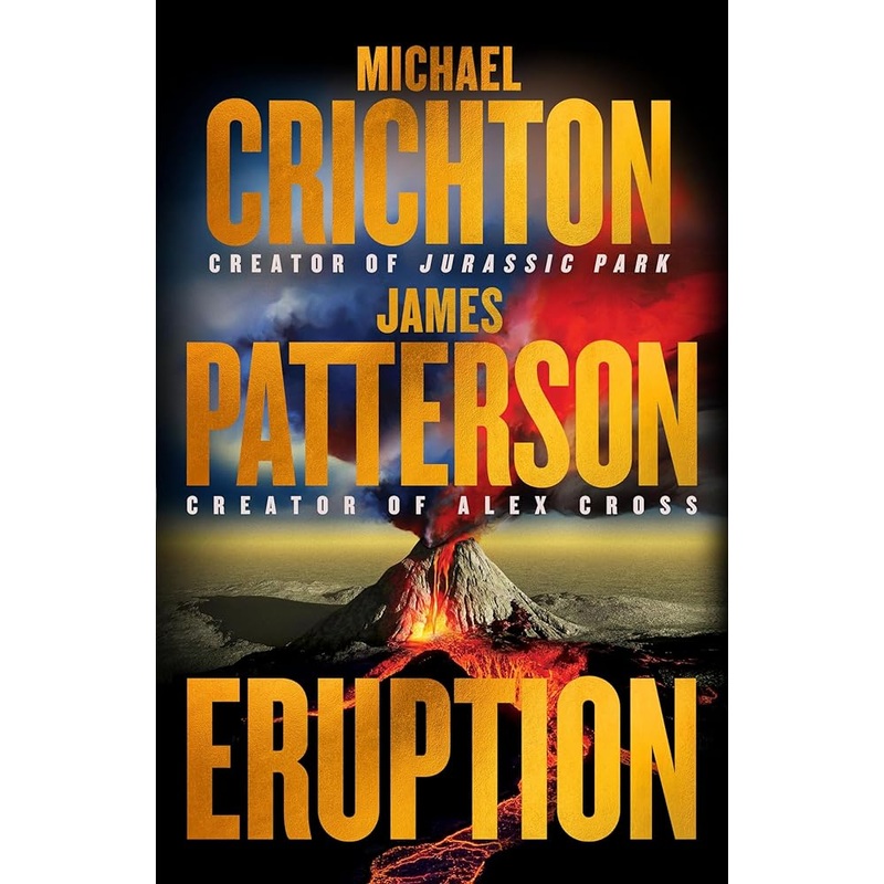 Eruption: The Big One is ComingMichael Crichton and James Pattersonthe Thriller of the Year