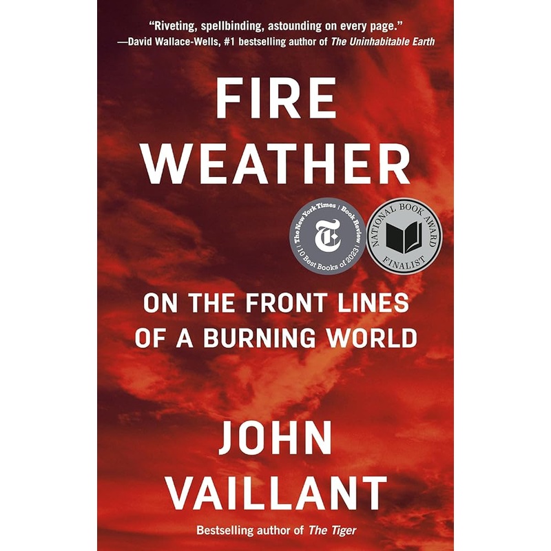 Fire Weather: On the Front Lines of a Burning World