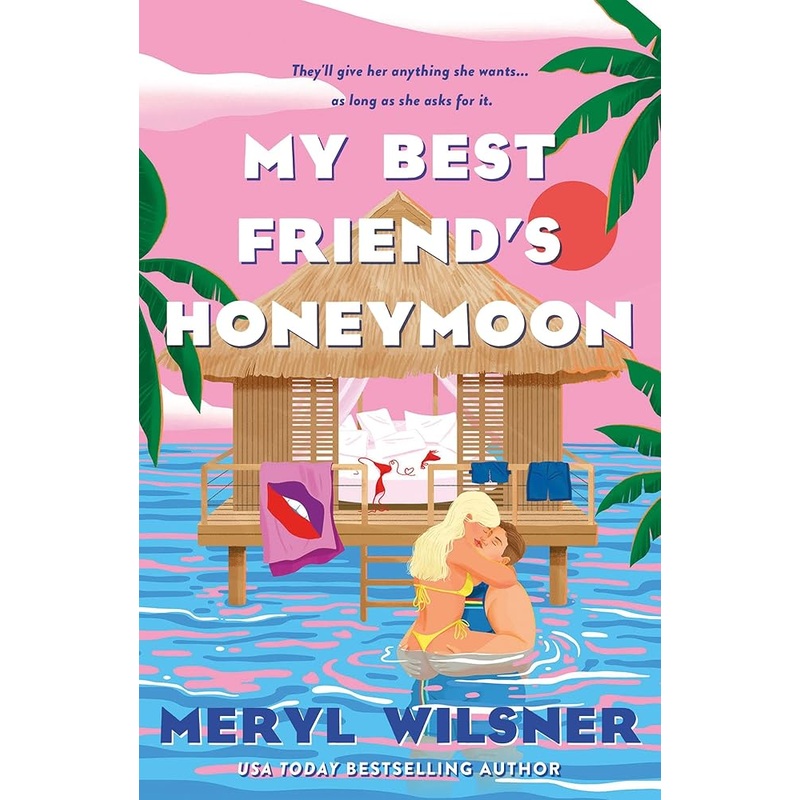My Best Friend’s Honeymoon by Meryl Wilsner