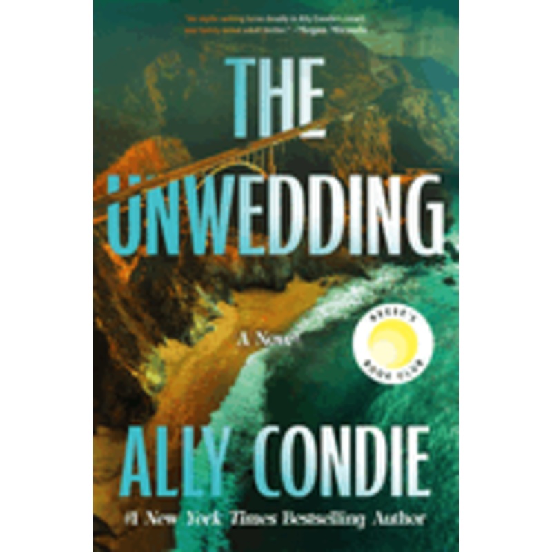 The Unwedding: A Novel by Ally Condie