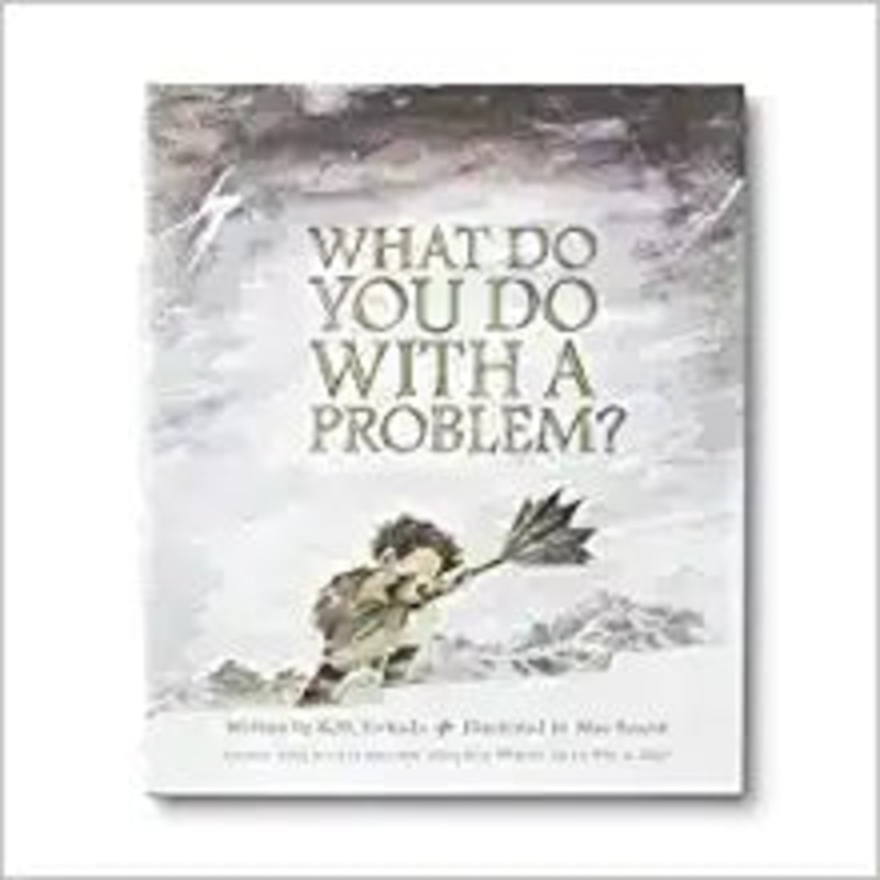 What Do You Do With a Problem?
