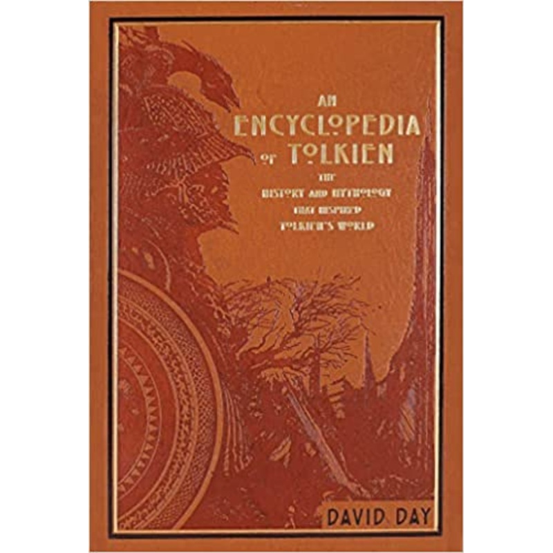 An Encyclopedia of Tolkien: The History and Mythology That Inspired Tolkien’s World (Leather-bound Classics)