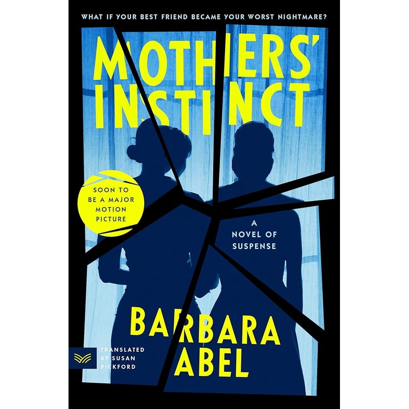 Mothers’ Instinct: A Novel of Suspense