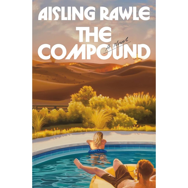 The Compound: A Novel by Aisling Rawle