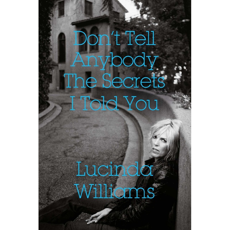 Don’t Tell Anybody The Secrets I Told You