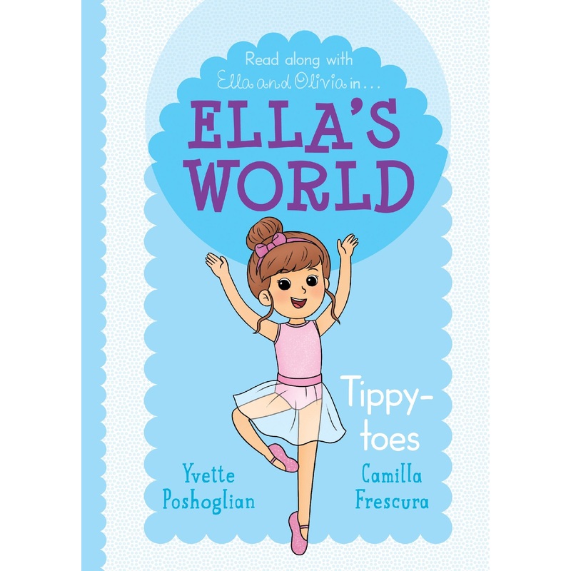 ELLA’S WORLD #4: TIPPY TOES