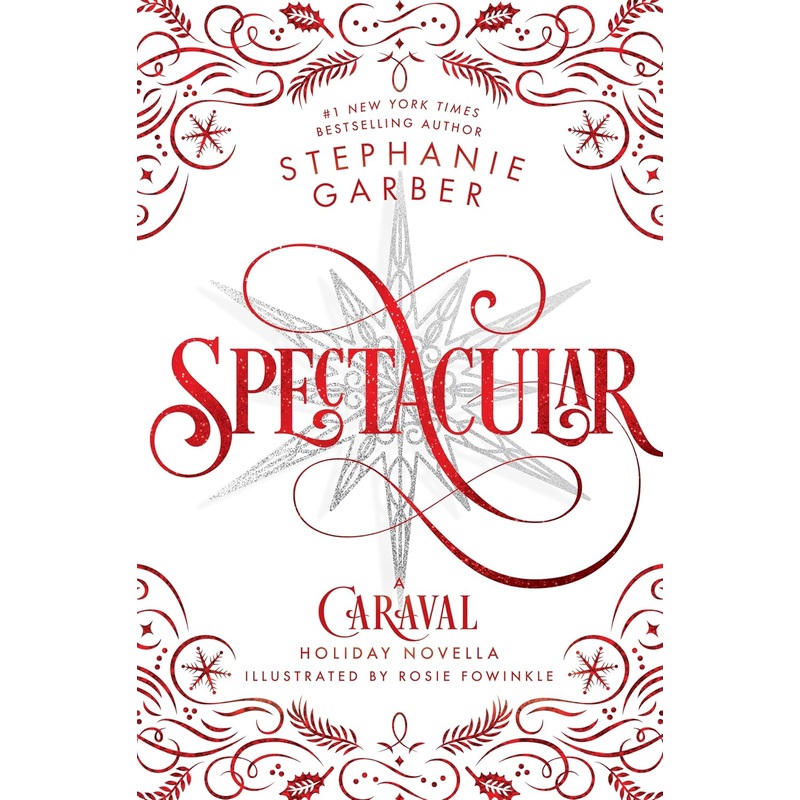Spectacular: A Caraval Holiday Novella Hardcover
