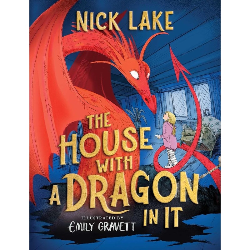 The House with a Dragon in It by Nick Lake, Emily Gravett