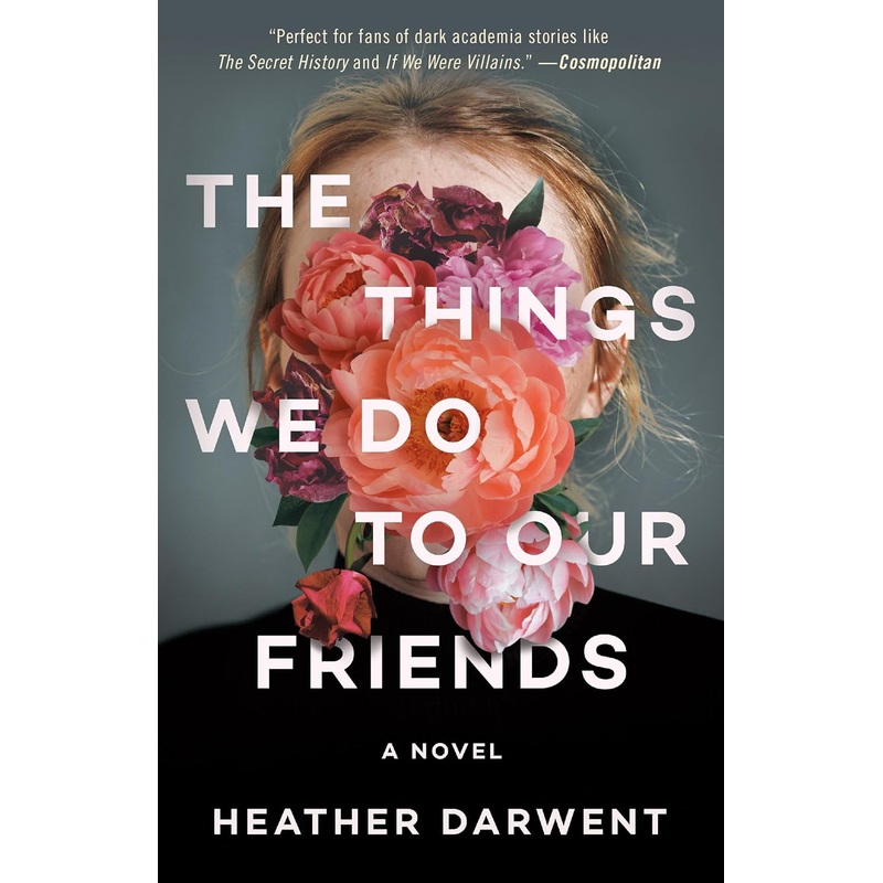 The Things We Do to Our Friends: A Novel Paperback