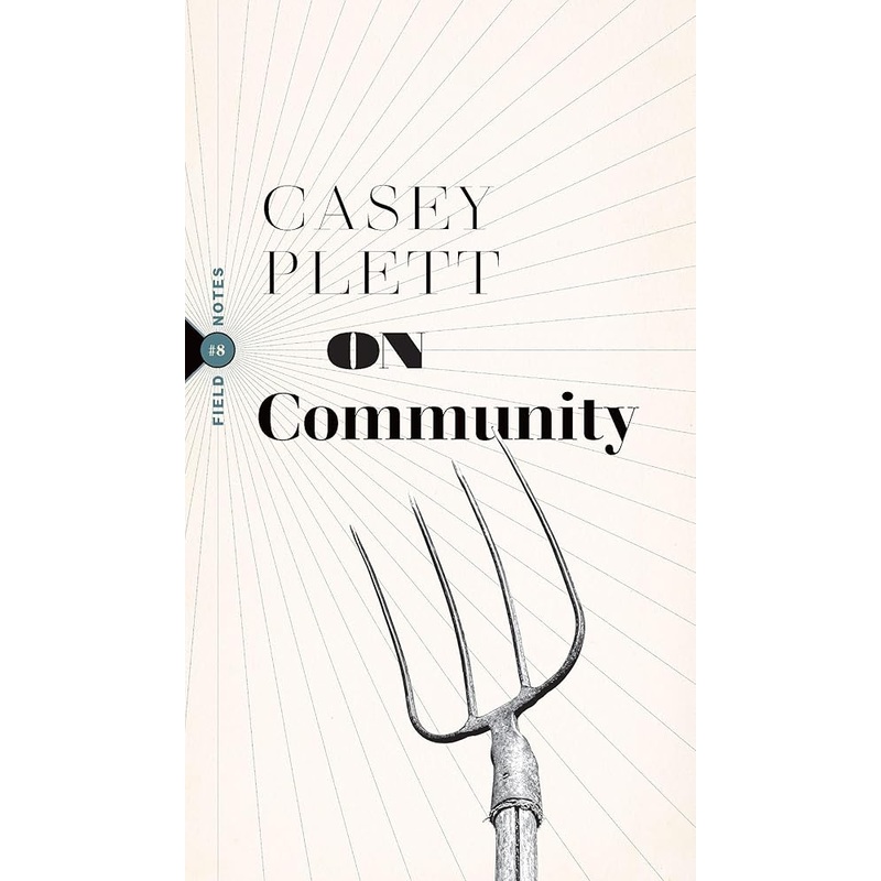 On Community (Field Notes, 8)