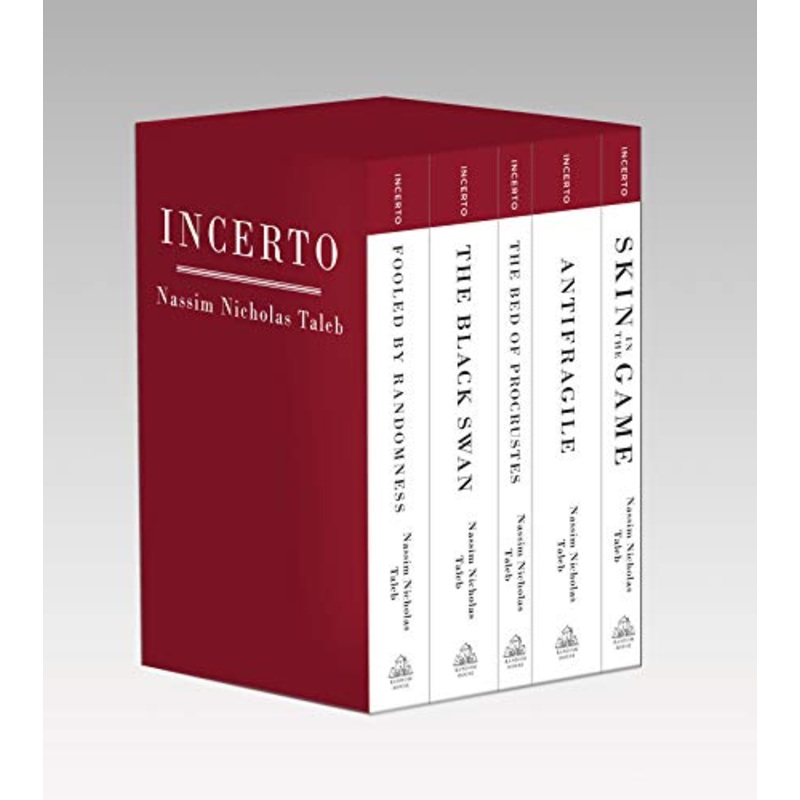 Incerto: Fooled by Randomness, the Black Swan, the Bed of Procrustes, Antifragile, Skin in the Game
