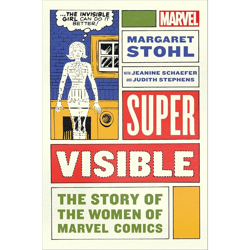 (06/24/25 PREORDER) Super Visible: The Story of the Women of Marvel