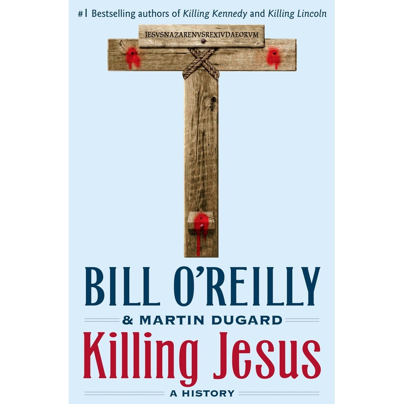 Killing Jesus : A History Hardcover