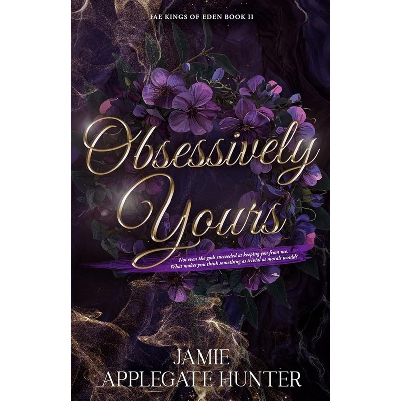 Obsessively Yours: Standalone Fantasy Fated Mates Romance (Fae Kings of Eden Book 2)