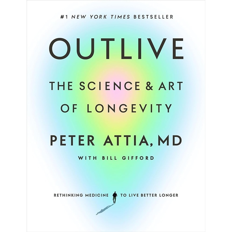 Outlive: The Science and Art of Longevity