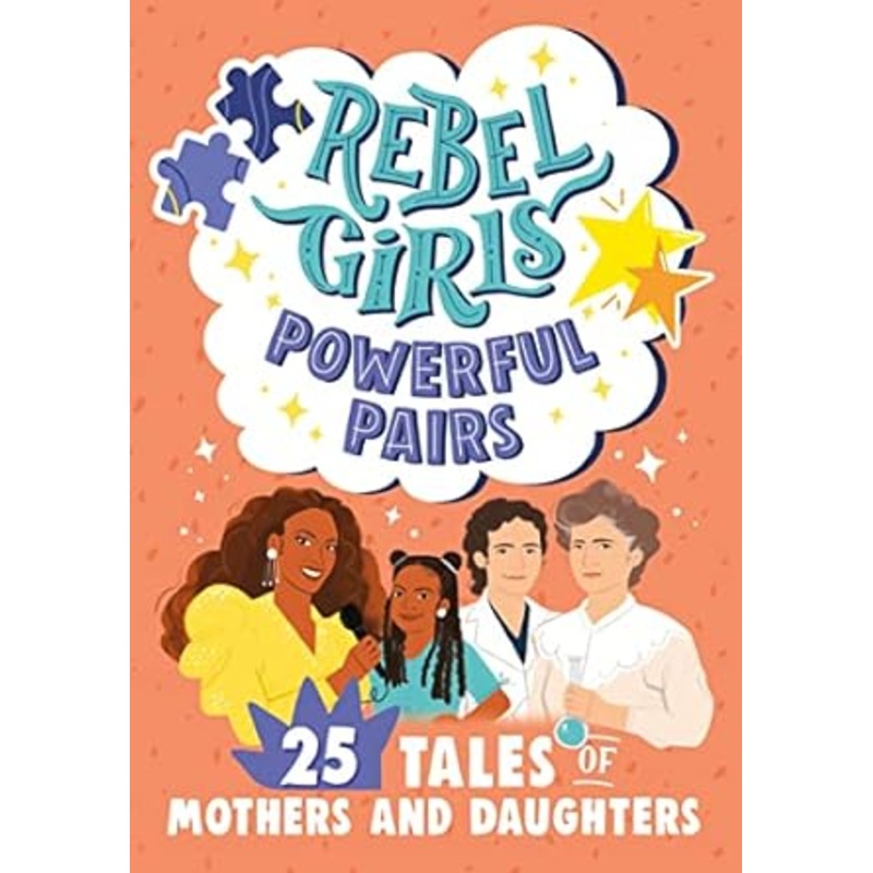 Rebel Girls – Rebel Girls Powerful Pairs: 25 Tales of Mothers and Daughter