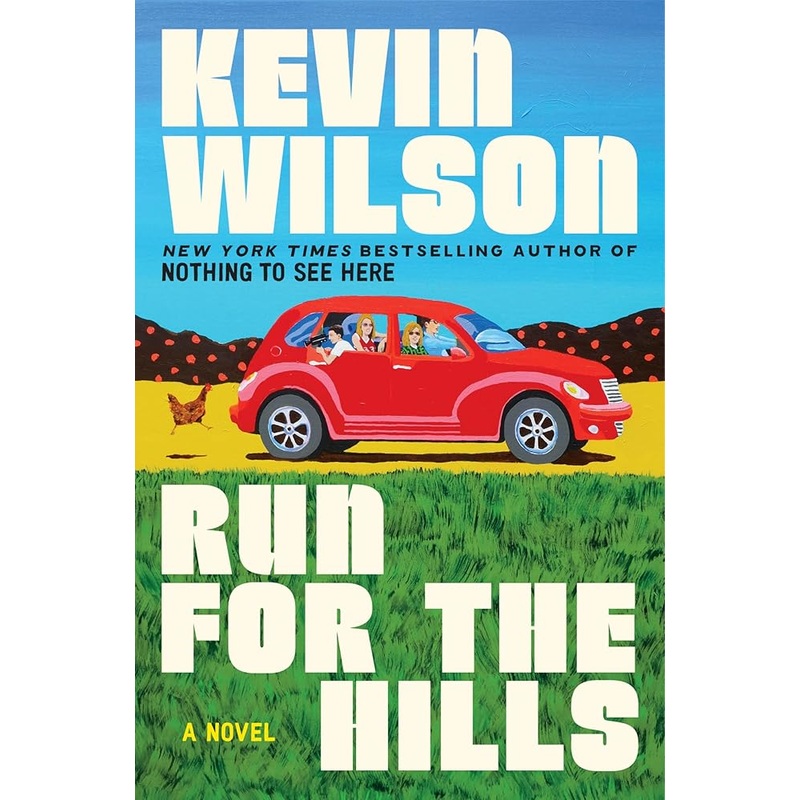 Run for the Hills: A Novel by Kevin Wilson