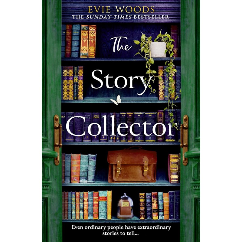 The Story Collector: An escapist and magical page-turning novel by Evie Woods from the author of the smash hit bestseller ‘The Lost Bookshop’