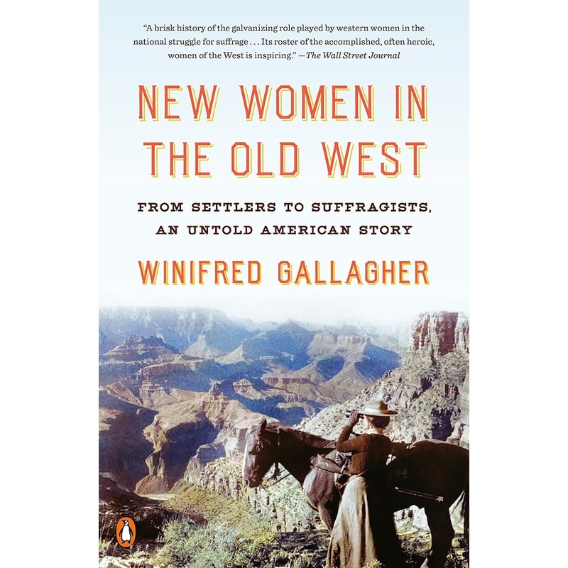 New Women in the Old West: From Settlers to Suffragists, an Untold American Story