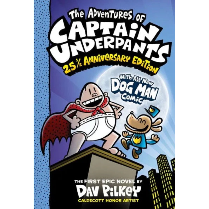 The Adventures of Captain Underpants (Now With a Dog Man Comic!): 25 1/2 Anniversary Edition Hardcover