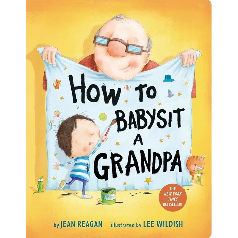 How to Babysit a Grandpa: A Book for Dads, Grandpas, and Kids