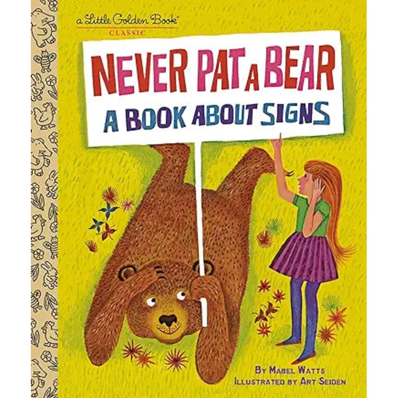 Never Pat a Bear: A Book About Signs (Little Golden Book)