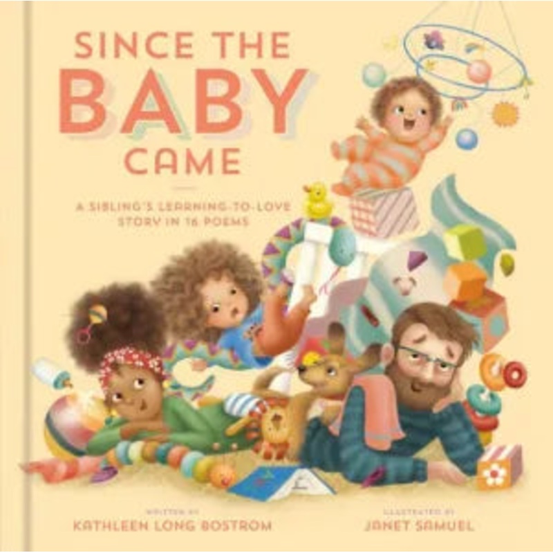 Since the Baby Came: A Sibling’s Learning-To-Love Story in 16 Poems – Backorder Hardcover