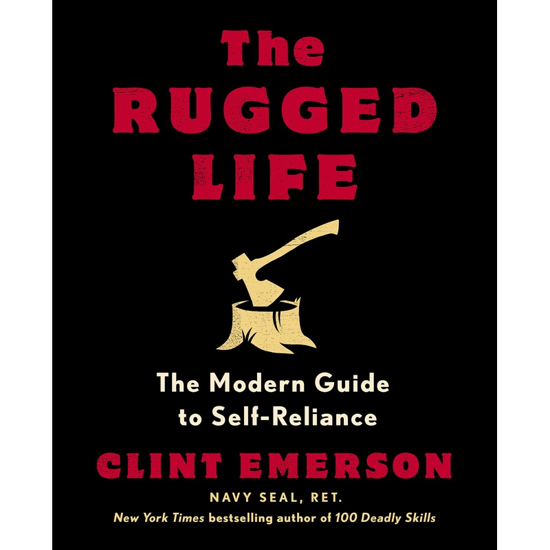 The Rugged Life: The Modern Guide to Self-Reliance Paperback