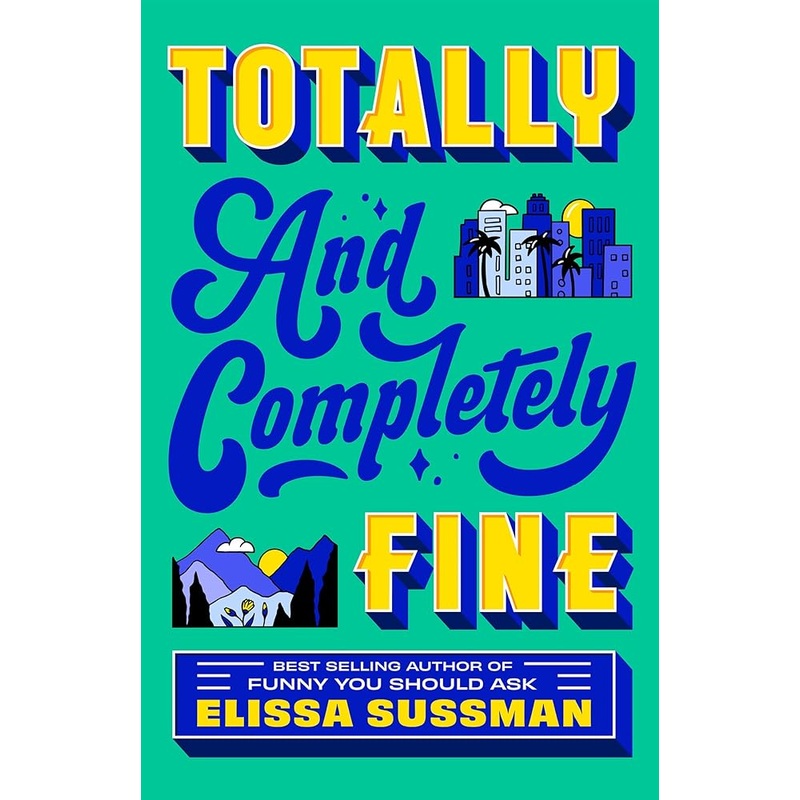Totally and Completely Fine: A Novel