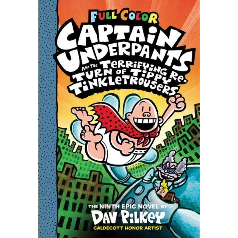 Captain Underpants And The Terrifying Return Of Tippy Tinkletrousers (captain Underpants #9 Color Edition)