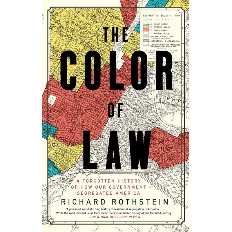The Color of Law: A Forgotten History of How Our Government Segregated America