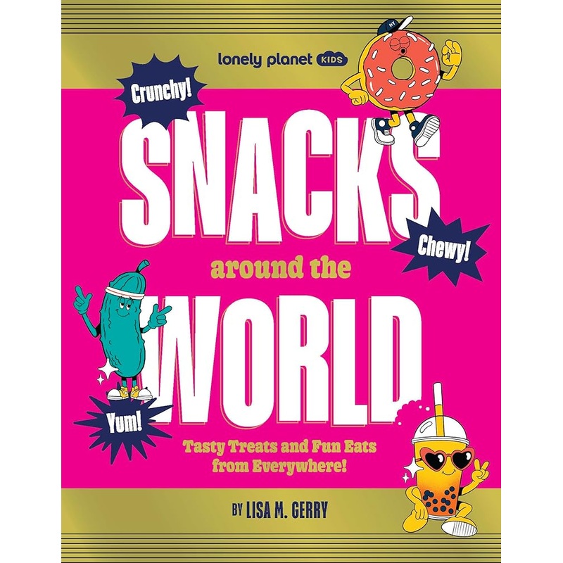 Lonely Planet Kids Snacks Around the World